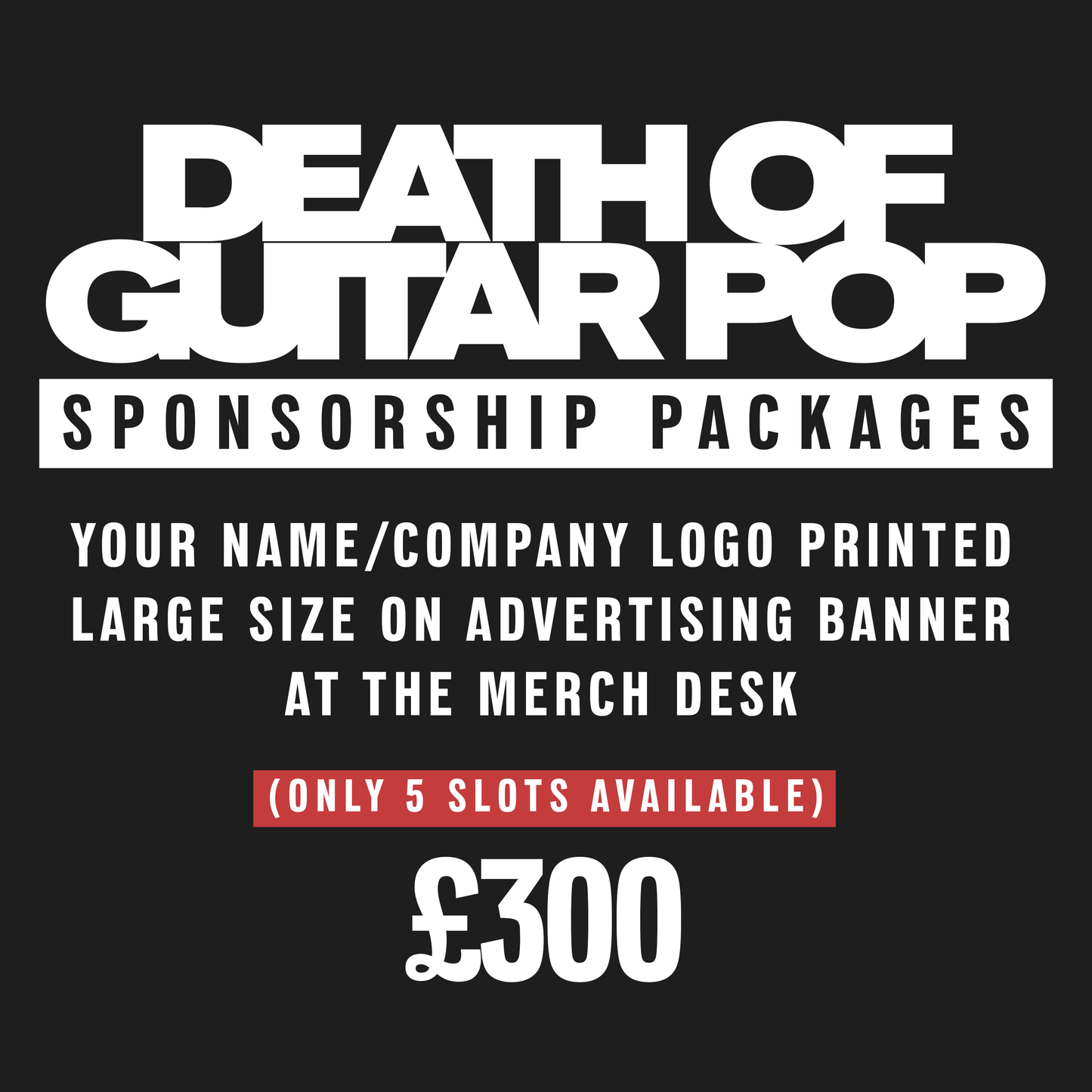Your name/company logo printed large size on advertising banner at the merch desk