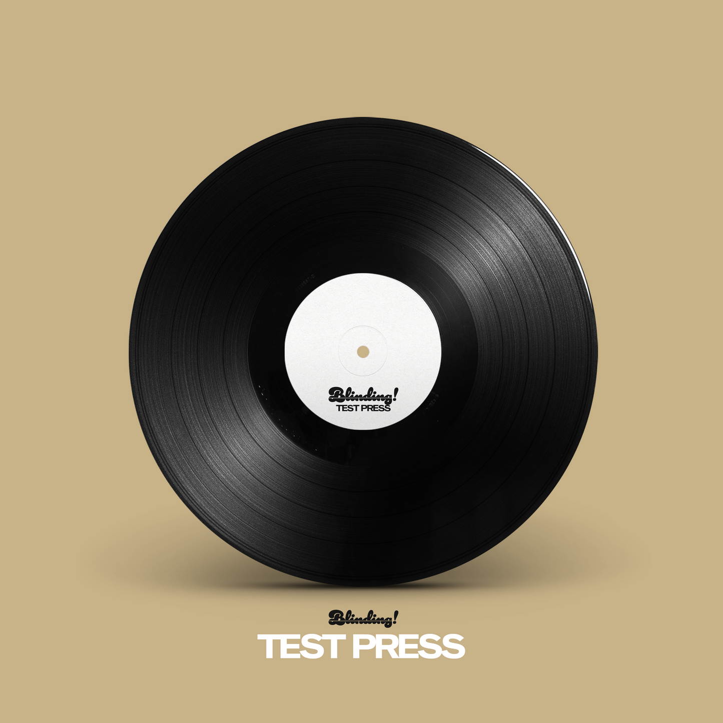 BLINDING! TEST PRESS VINYL [CROWDFUND PERK]