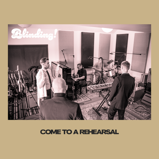BLINDING! COME TO A REHEARSAL [CROWDFUND PERK]