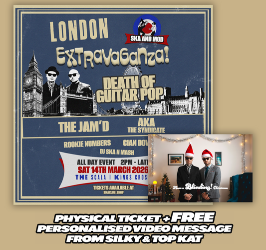 LONDON SKA & MOD EXTRAVAGANZA 2026 - ALL DAY TICKET + FREE VIDEO MESSAGE FROM SILKY & TOP KAT