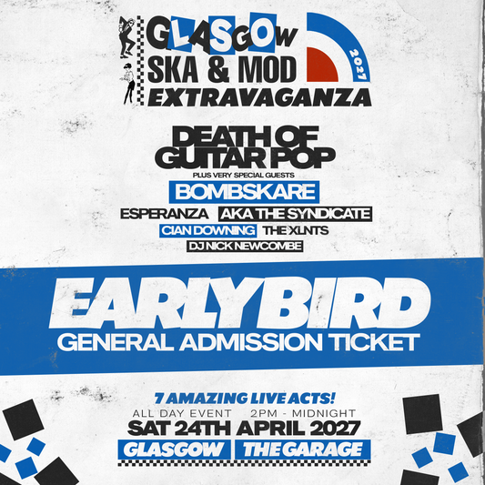 GLASGOW SKA & MOD EXTRAVAGANZA 2027 - EARLY BIRD