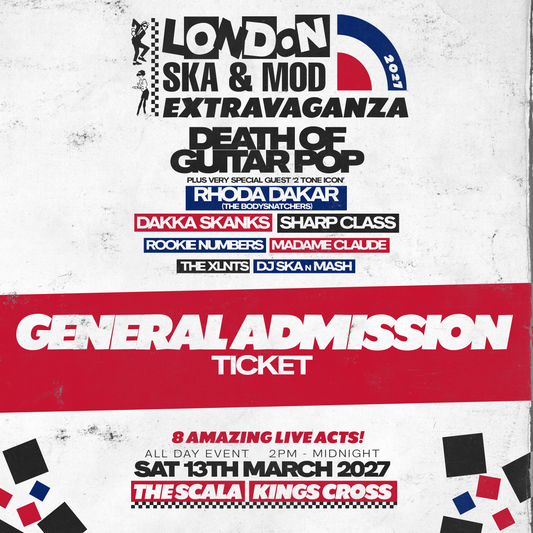 LONDON SKA & MOD EXTRAVAGANZA 2027 - 2nd RELEASE GENERAL ADMISSION TICKET