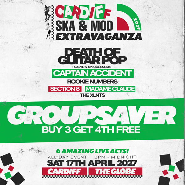 CARDIFF SKA & MOD EXTRAVAGANZA 2027 - GROUPSAVER - BUY 3 GET 4th FREE ...