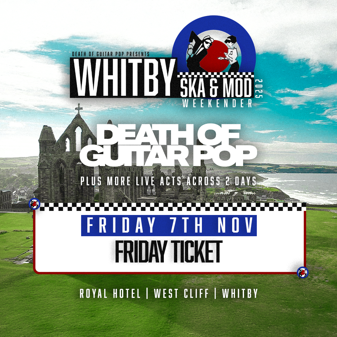 WHITBY SKA & MOD WEEKENDER 2025 - FRIDAY TICKET - 7TH NOVEMBER '25