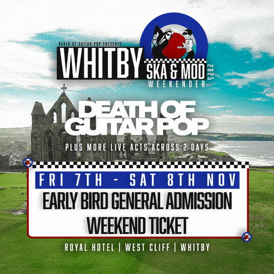 WHITBY SKA & MOD WEEKENDER 2025 - EARLY BIRD WEEKEND TICKET - 7TH & 8TH NOVEMBER '25