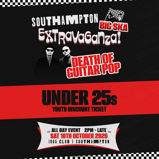 SOUTHAMPTON BIG SKA EXTRAVAGANZA 2026 - UNDER 25s DISCOUNT