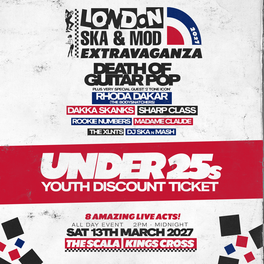 LONDON SKA & MOD EXTRAVAGANZA 2027 - UNDER 25s DISCOUNT