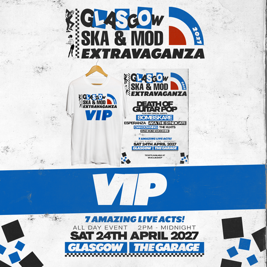 GLASGOW SKA & MOD EXTRAVAGANZA 2027 - VIP