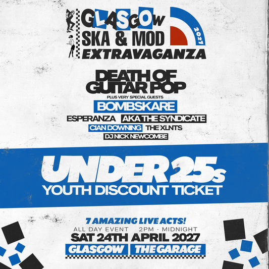 GLASGOW SKA & MOD EXTRAVAGANZA 2027 - UNDER 25s TICKET